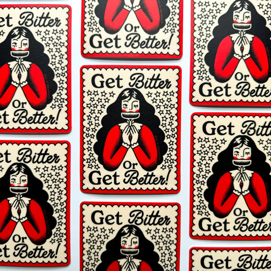 BITTER OR BETTER STICKER