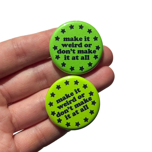 MAKE IT WEIRD BUTTON