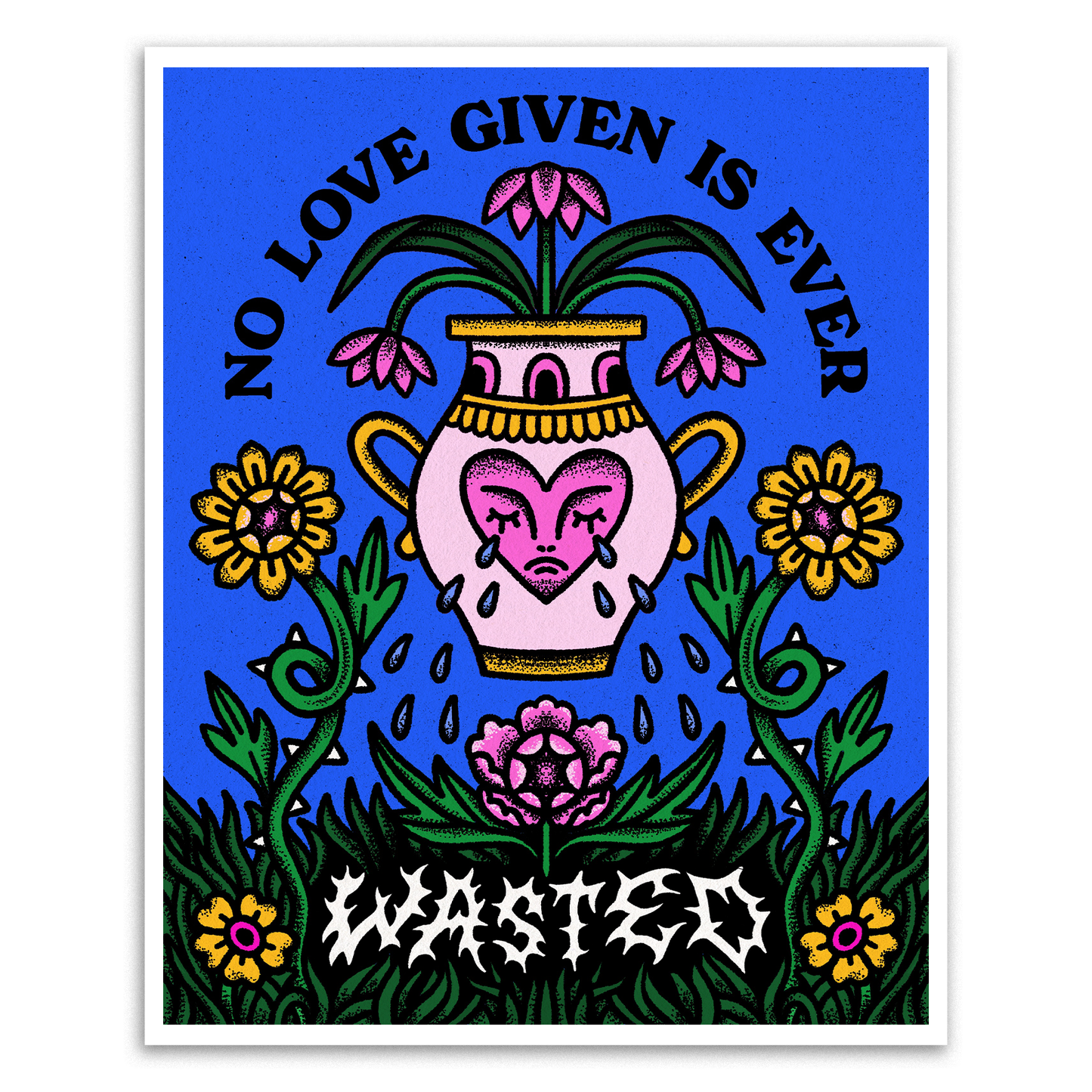 NO LOVE WASTED PRINT