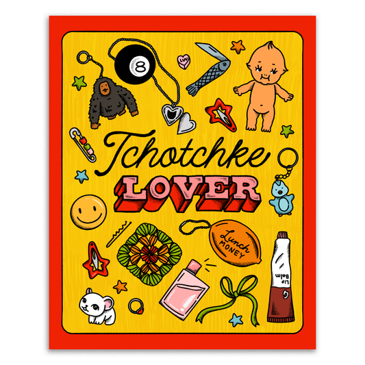 TCHOTCHKE LOVER PRINT